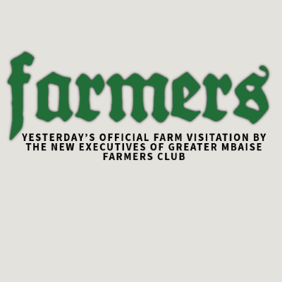 OFFICIAL FARM VISITATION BY THE NEW EXECUTIVES OF GREATER MBAISE FARMERS CLUB